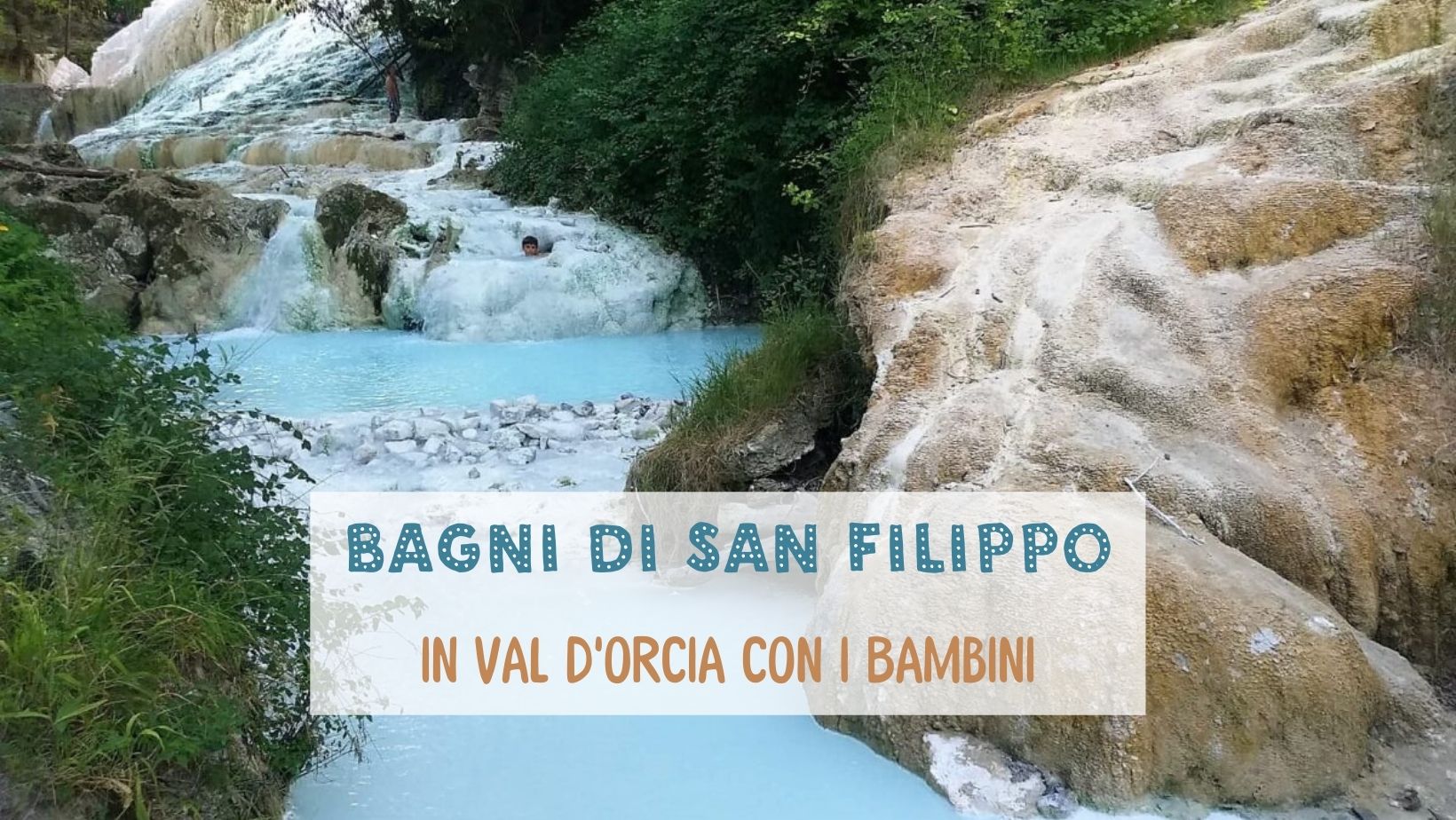 Toscana Val d'Orcia Bagni San Filippo bambini